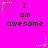 Pixelated text "I am awesome" on bright pink background with yellow and pink star-shaped animations.