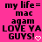 A static image with a bright pink background displays black pixelated text reading 'my life= mac agam LOVE YA GUYS!' and a white heart symbol.