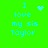 Green background with cyan text reading "I love my sis Taylor" and four distinct pixelated symbols above the text in a
