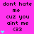 A bright pink background displays repeated text 'dont hate me cuz you aint me <33' with cyan heart symbols appearing and disappearing in vertical sequences.