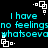 Pixelated cyan text repeats 'I have no feelingsno feelings whatsoever' on black background with white square-and-dot patterns.