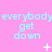 Pixelated text repeats 'everybody get down' on a pink background with small white symbols scattered throughout.