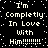 Black background with white pixelated text reading "I'm Completely In Love With Him!!!!!!!" repeated in two vertical , surrounded by scattered white dots