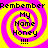 Four identical display a yellow and pink spiral background with black text reading "Remember My Name Honey !!!" in pixelated font