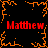 Red text "Matthew" appears four times on a black background with orange pixelated border elements, forming a symmetrical