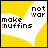 Yellow background with white speech bubble containing "not war" and "make muffins" text, where the 'muffins' letters cycle through red, green, blue, cyan, magenta hues across frames.