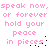 Pink pixelated text repeats 'speak now, speak now, or forever or forever hold your hold your peace peace in pieces in pieces' on a white background.