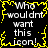 Black background with yellow pixelated border and white text reading "Who wouldnt want this icon!" repeated four times in a