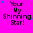 A bright pink background displays repeated text "Your My Shinning Star!" with scattered blue and purple stars, partially obscured by a gray rectangle in the bottom-right corner.