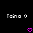 Two identical pixelated text strings 'Taina :)' in white on black background with pink heart symbols below each.