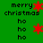 Green background with black text reading "merry christmas" and "ho" repeated, red star symbols in various positions, animated star symbols changing position.
