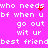 Pixelated text on bright pink background with red heart and dot animations, repeating 'who needs bf when u bf when u go out wit ur best friend' in white block letters.
