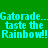 Green background with cyan text reading "Gatorade...taste the Rainbow!!" in four quadrants, each with a blue horizontal bar over the text.
