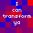 Pixelated text "I can transform ya" repeated in two vertical on a of red and blue squares