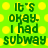 A 4-frame contact sheet of a pixelated green and yellow animated icon with repeating text "It's okay. I had subway" across all frames, showing slight variations in text alignment and background dot placement.