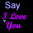 Animated text displays 'Say I Love You' in purple and blue lettering with small white heart accents on a black background.