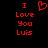 Red pixelated text and heart symbol on black background, with identical left and right sections displaying "I Love You Luis" vertically.