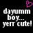 Black background with white pixelated text reading 'dayumm boy... yerr cute!' and a pink heart symbol above the left side of the text.
