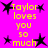 Bright pink background with yellow text reading "Taylor loves you so much" surrounded by black star shapes.