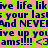 Pixelated text on a green and pink checkered background with repeated phrases about living life like it's the last, including 'ams!!! <3ams!!! <3' in blue.