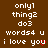 Brown background with white pixelated text reading 'only1 thing2 do3 words4 u i love you' and a red heart symbol replacing the letter 'u' in 'you'.