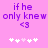 Pixelated purple text on pink background reads "if he only knew <3" with white and light pink stars below, two versions of the same design side-by-side.