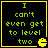 Four identical display green pixelated text on black background with yellow border and Pac-Man icon, each showing "I can't even get to level two"
