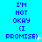 Blue background with blue pixelated text reading "I'M NOT OKAY (I PROMISE)" in three , some frames showing white star-like sparkles near the text