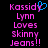 Pixelated text reads 'Kassidy Lynn Loves Skinny Jeans!!' with a blue heart symbol replacing the letter Y in Kassidy on the left side of a split-screen display.