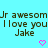 Pixelated text on cyan background with two pink hearts, repeating 'Jr awesom' and 'I love you Jake' in dark brown font.