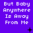Purple background with repeated white text "But Baby Anywhere Is Away From Me" in a pattern, featuring small black symbols scattered across the