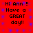 Red background with blue star-like patterns and black pixelated text reading "Hi Ann!! Have a GREAT day!!" repeated in four identical sections.
