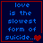 Blue pixelated text on dark blue background reads "love is the slowest form of suicide..." with red heart symbols in four variations.