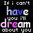 Pixelated text repeats 'If i can't have you i'll dream about you' in white, blue, and pink on black background with gray rectangle.