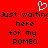 Red background with pixelated text reading "Just waiting here for my ROMEO" and a white heart symbol above the text.