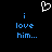 A black background displays two identical blue text phrases 'i love him...' with a white pixelated heart symbol above them.