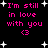 Black background with pink text reading "I'm still in love with you <3" and white star shapes scattered throughout.
