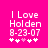 A bright pink background displays white pixelated text reading "I Love Holden 8-23-07" with five small symbols below, where the third symbol changes from a white heart to a pink heart between