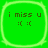 Four identical green square icons with rounded corners, each displaying 'i miss u' text and a sad face emoticon, arranged in a