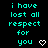 Cyan text on black background reads "i have lost all respect for you" with heart and arrow symbols changing across frames.