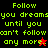 Pixelated text reads "Follow you dreams until you can't follow any more." with a red star and black figure on different backgrounds.