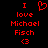 Red pixelated text and symbols on black background: 'I' above a heart, then 'love', 'Michael Fisch', and '<3'.