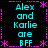 Pixelated cyan text on black background reads "Alex and Karlie are BFF" with pink dashed borders and star symbols, repeated in a