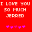 Red background with white pixelated text reading "I LOVE YOU I LOVE YOU SO MUCH SO MUCH JERRED" and two of pink asterisks below
