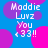 Blue background with overlapping pink and purple circles; white pixelated text reads "Maddie Luvz You <33!!" in four identical quadrants.