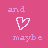 Pixelated pink background with repeated 'and maybe' text and heart symbols in various states of animation.