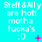 Cyan background with white text reading "Steff & Ally are hott motha fucka's :D" and pink symbols changing across frames.