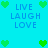 Pixelated cyan background with green heart icons and blue 'LIVE LAUGH LOVE' text repeated in four quadrants.