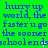 A static image with blue text on a bright green background repeating 'hurry up world, the faster u go the sooner school ends' in a pattern