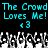 Pixelated cyan text reads "The Crowd Loves Me!" repeated twice above two heart symbols, with a grayscale crowd of raised hands below on black background.